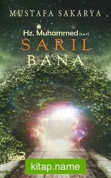 Sarıl Bana Hz. Muhammed (s.a.v.)