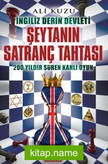 Şeytanın Satranç Tahtası İngiliz Derin Devleti
