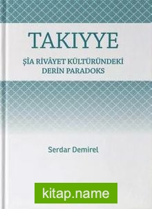 Şia Rivayet Kültüründeki Derin Paradoks Takiyye