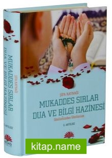 Sifa Kaynağı Mukaddes Sırlar Dua ve Bilgi Hazinesi Gönlümüzden Gönlünüze