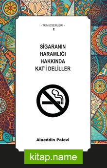 Sigaranın Haramlığı Hakkında Kat’i Deliller