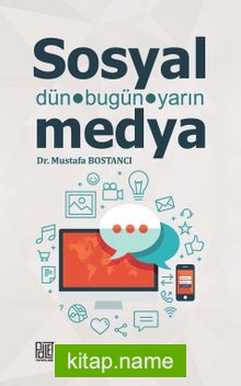 Sosyal Medya Dün, Bugün, Yarın