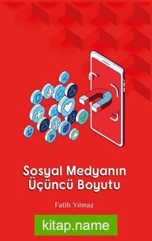 Sosyal Medyanın Üçüncü Boyutu