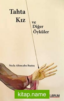 Tahta Kız ve Diğer Öyküler