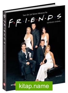 Tam On Yıl Süren Hikayesi ile FRIENDS Sonsuza Kadar…
