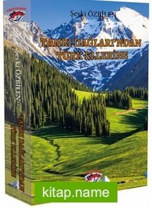 Tanrı Dağlarından Türk Ellerine