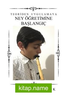 Teoriden Uygulamaya Ney Öğretimine Başlangıç