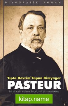 Tıpta Devrim Yapan Kimyager Pasteur