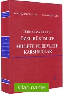 Türk Ceza Hukuku Özel Hükümler Millete ve Devlete Karşı Suçlar