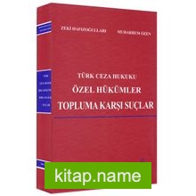 Türk Ceza Hukuku Özel Hükümler Topluma Karşı Suçlar