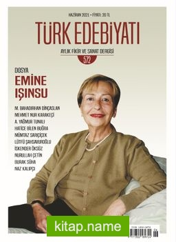 Türk Edebiyatı Aylık Fikir ve Sanat Dergisi Sayı: 572 Haziran 2021
