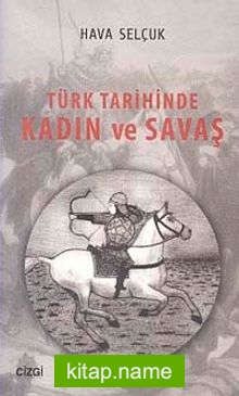 Türk Tarihinde Kadın ve Savaş