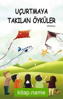 Uçurtmaya Takılan Öyküler