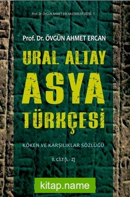Ural Altay Asya Türkçesi Köken ve Karşılıklar Sözlüğü (2 Cilt Takım