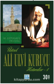 Üstad Ali Ulvi Kurucu Hatıralar 1