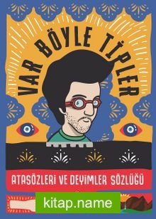 Var Böyle Tipler Atasözleri ve Deyimler Sözlüğü (Karton Kapak)