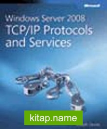 Windows Server® 2008 TCP/IP Protocols and Services