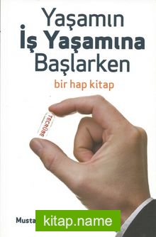 Yaşamın İş Yaşamına Başlarken Bir Hap Kitap