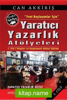Yeni Başlayanlar İçin Yaratıcı Yazarlık Atölyeleri Cilt:1