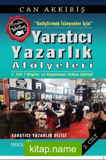 Yeni Başlayanlar İçin Yaratıcı Yazarlık Atölyeleri Cilt:2