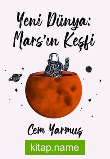 Yeni Dünya: Mars’ın Keşfi