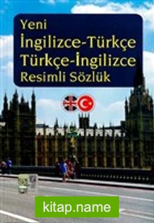 Yeni İngilizce-Türkçe Türkçe-İngilizce Resimli Sözlük