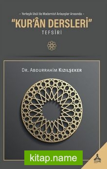Yerleşik Usul ile Modernist Anlayışlar Arasında “Kur’an Dersleri” Tefsiri