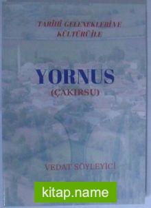 Yornus (Çakırsu) / Tarihi-Gelenekleri ve Kültürü ile Kod: 12-F-14