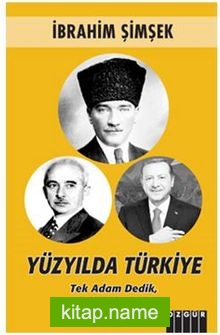 Yüzyılda Türkiye, Tek Adam Dedik Nereye Geldik