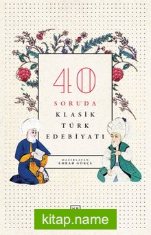 40 Soruda Klasik Türk Edebiyatı