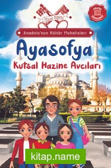 Anadolu’nun Kültür Muhafızları 5 / Ayasofya Kutsal Hazine Avcıları