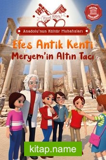 Anadolu’nun Kültür Muhafızları 6 / Efes Antik Kenti Meryem’in Altın Tacı