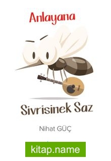 Anlayana Sivrisinek Saz