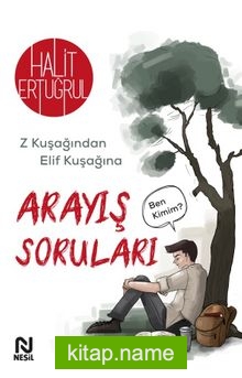 Arayış Soruları Z Kuşağından Elif Kuşağına