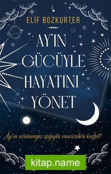 Ay’ın Gücüyle Hayatını Yönet