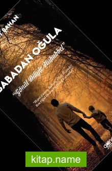 Babadan Oğula Gönül Diliyle Muhabbet
