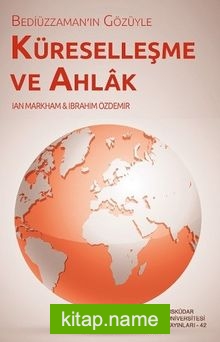 Bediüzzaman’ın Gözüyle Küreselleşme ve Ahlak