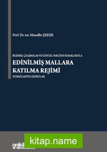 Bilimsel Çalışmalar ve Güncel Yargıtay Kararlarıyla Edinilmiş Mallara Katılma Rejimi ve Bağlantılı Konular