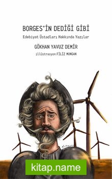 Borges’in Dediği Gibi Edebiyat Üstadları Hakkında Yazılar