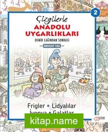 Çizgilerle Anadolu Uygarlıkları 2