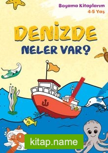 Denizde Neler Var? / Boyama Kitaplarım (4-5 Yaş)