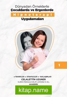 Dünyadan Örneklerle Çocuklarda Ve Ergenlerde Hipnoterapi Uygulamaları 1