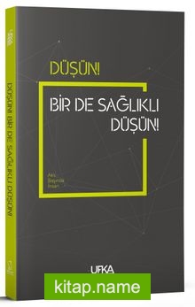 Düşün! Bir de Sağlıklı Düşün! (Lise ve Yetişkin Düzeyi)