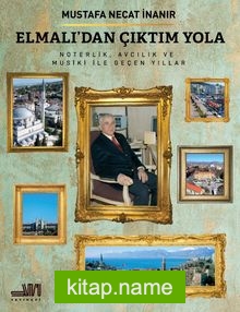 Elmalı’dan Çıktım Yola Noterlik, Avcılık ve Musiki ile Geçen Yıllar
