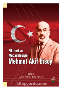 Fikirleri ve Mücadelesiyle