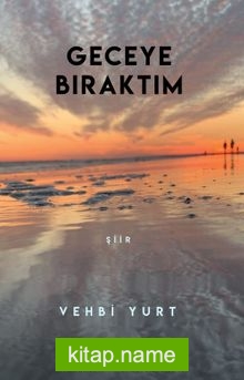 Geceye Bıraktım