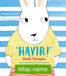 “Hayır!” Dedi Tavşan