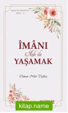 Îmanı Aşk ile Yaşamak