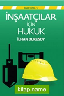 İnşaatçılar İçin Hukuk