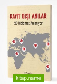 Kayıt Dışı Anılar 20 Diplomat Anlatıyor